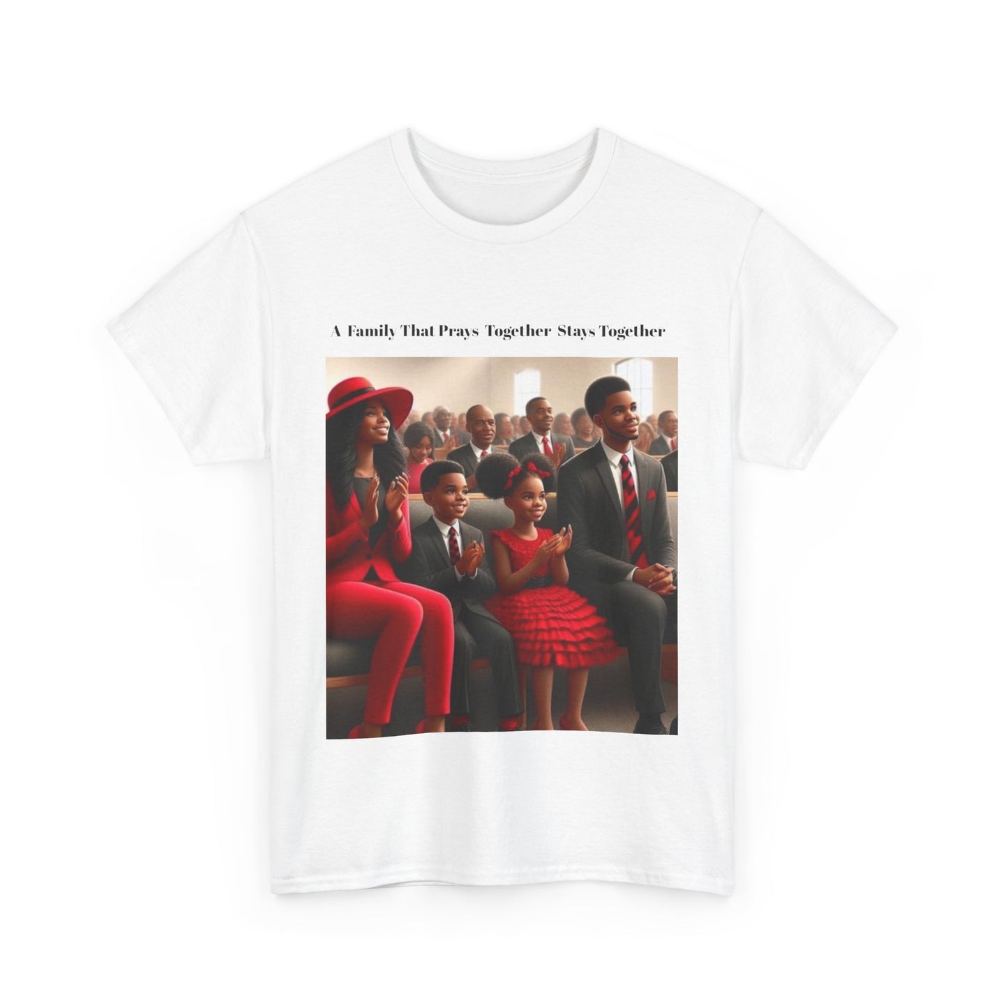 A family that prays together stays together” Unisex Heavy Cotton Tee
