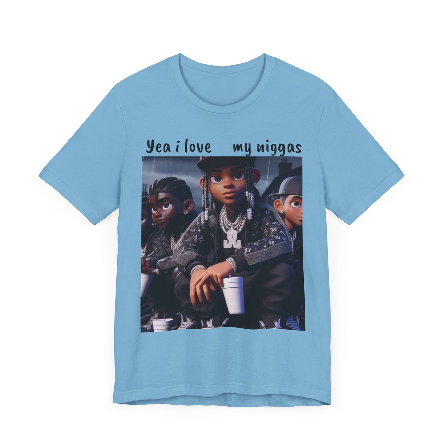 “Yea I love my niggas” Short Sleeve Tee