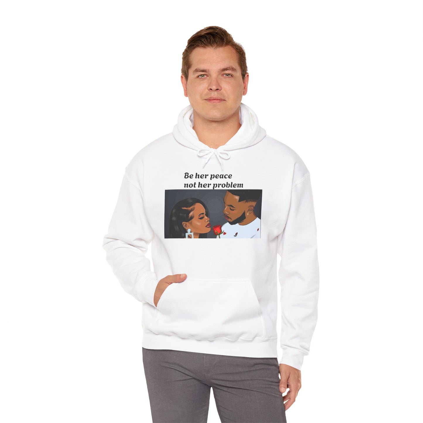 “Be her peace not her problem” Hooded Sweatshirt