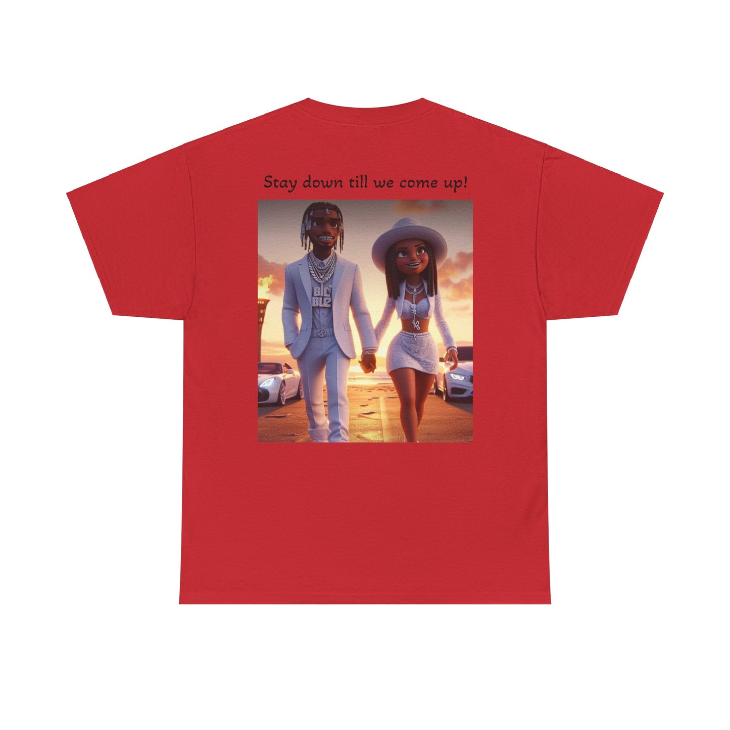 “Stay down till we come up” Tee