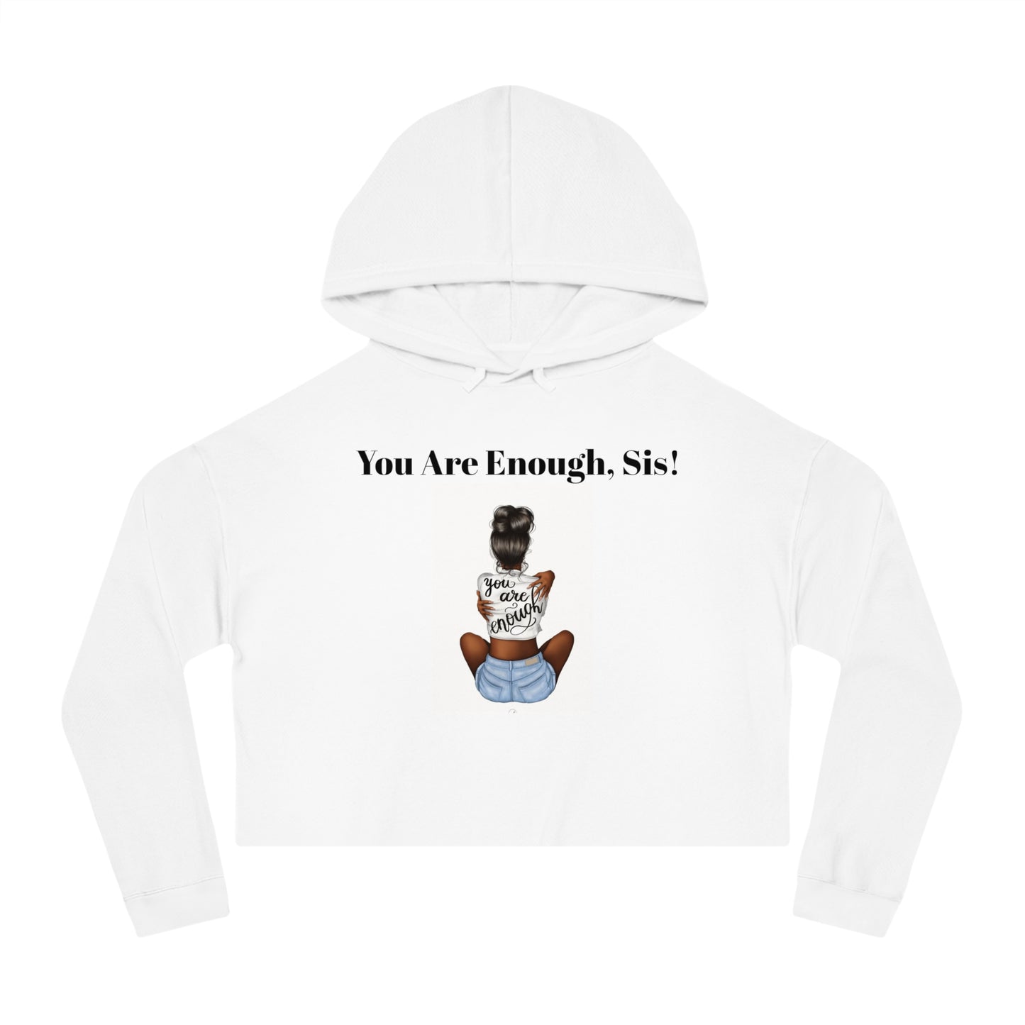 “U R Enough Sis” Women’s Cropped Hooded Sweatshirt
