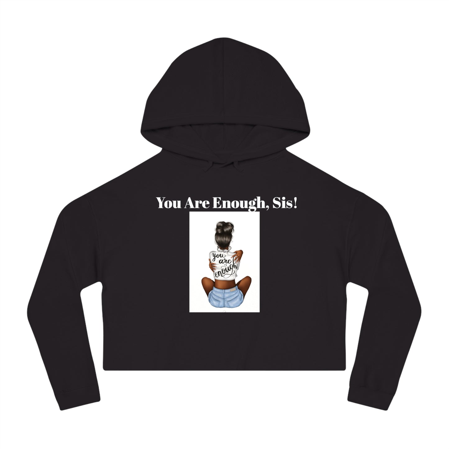 “U R Enough Sis” Women’s Cropped Hooded Sweatshirt