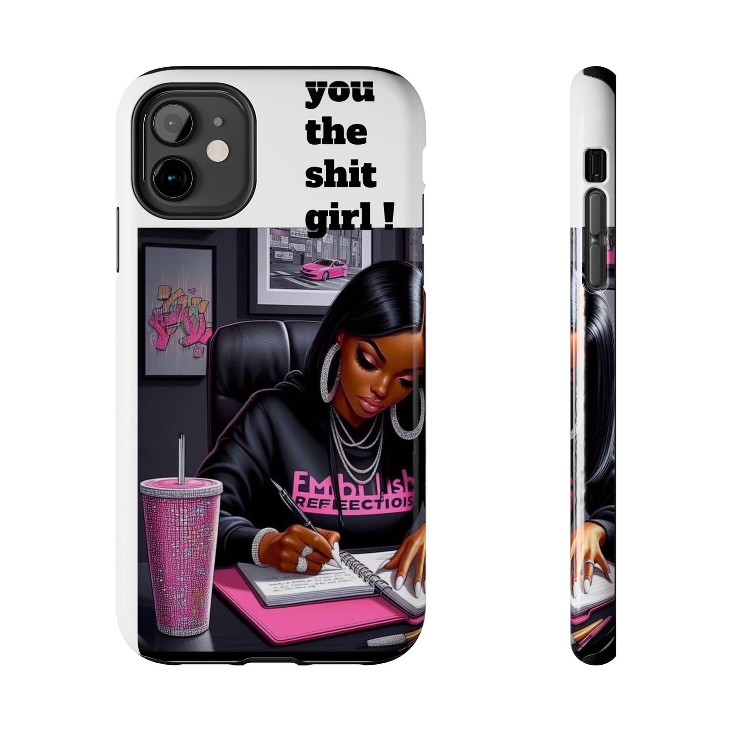 You the sh!t girl phone Cases