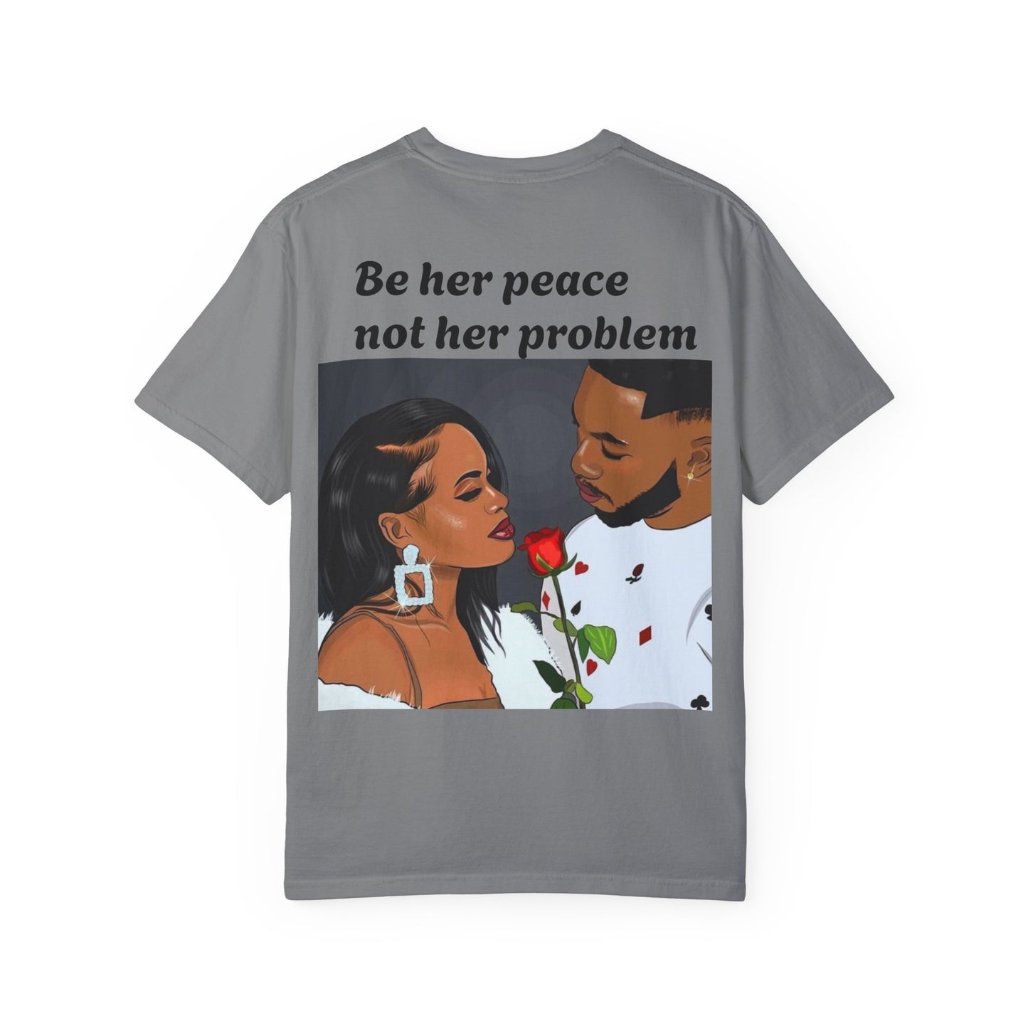 Be her peace nor her problem” Men T-shirt