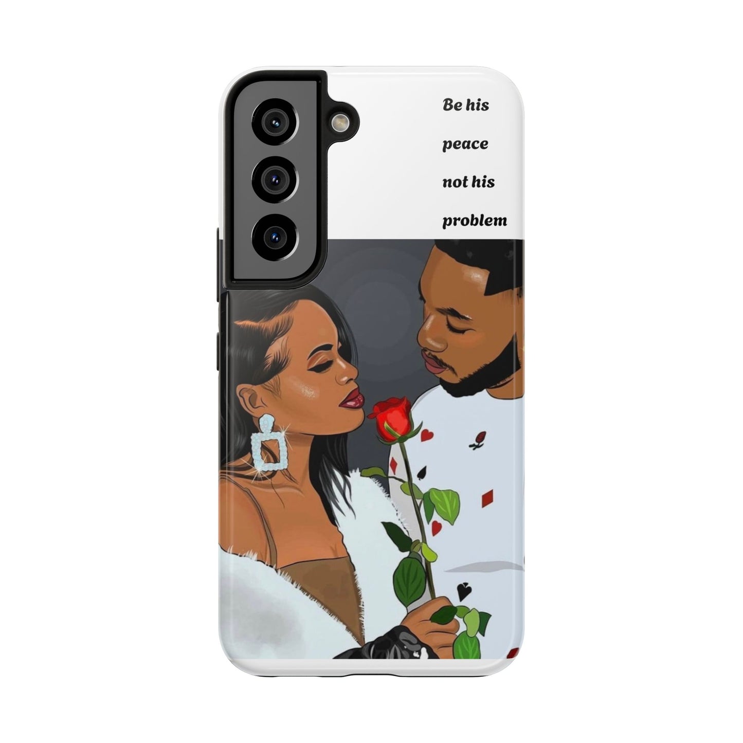 “Be his peace not his problem” Tough Phone Cases