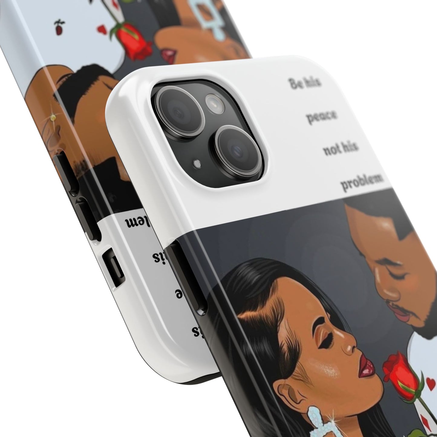 “Be his peace not his problem” Tough Phone Cases