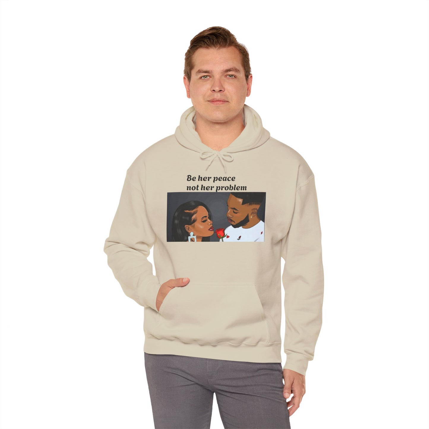 “Be her peace not her problem” Hooded Sweatshirt