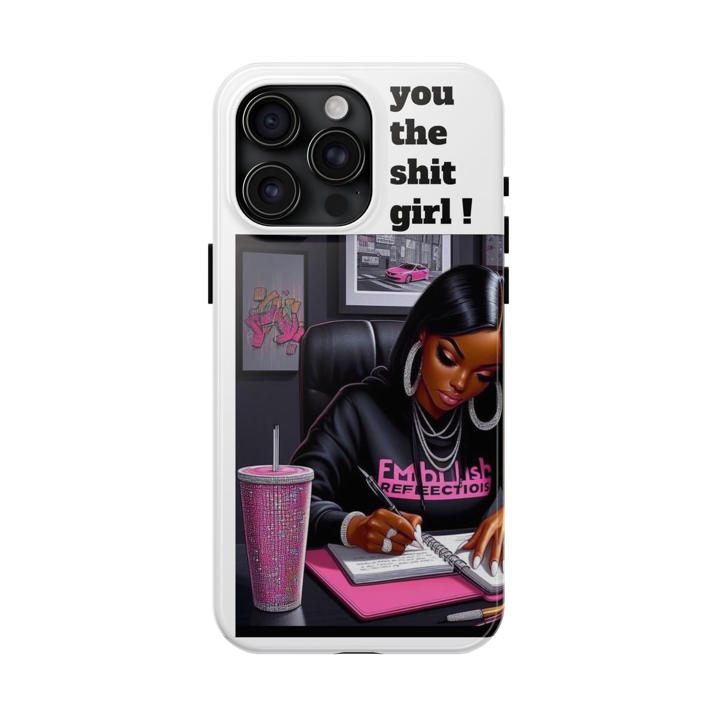 You the sh!t girl phone Cases