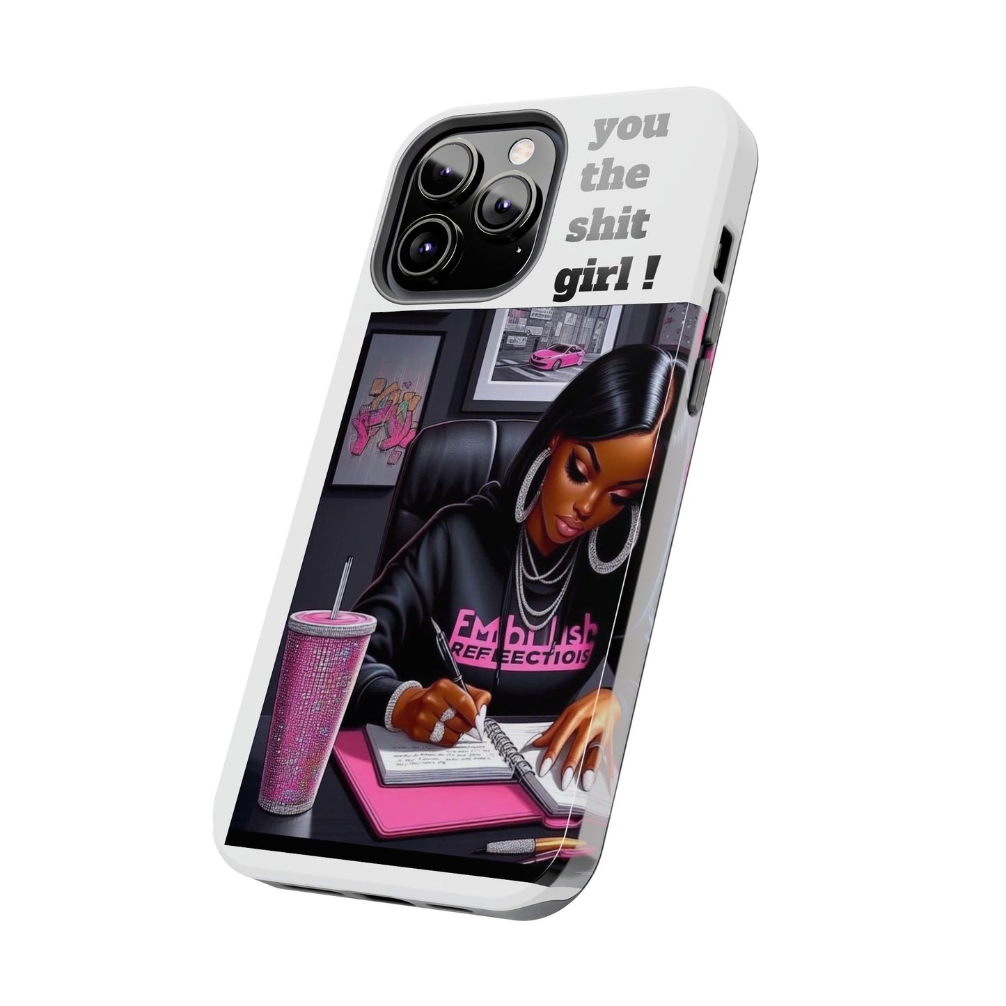 You the sh!t girl phone Cases