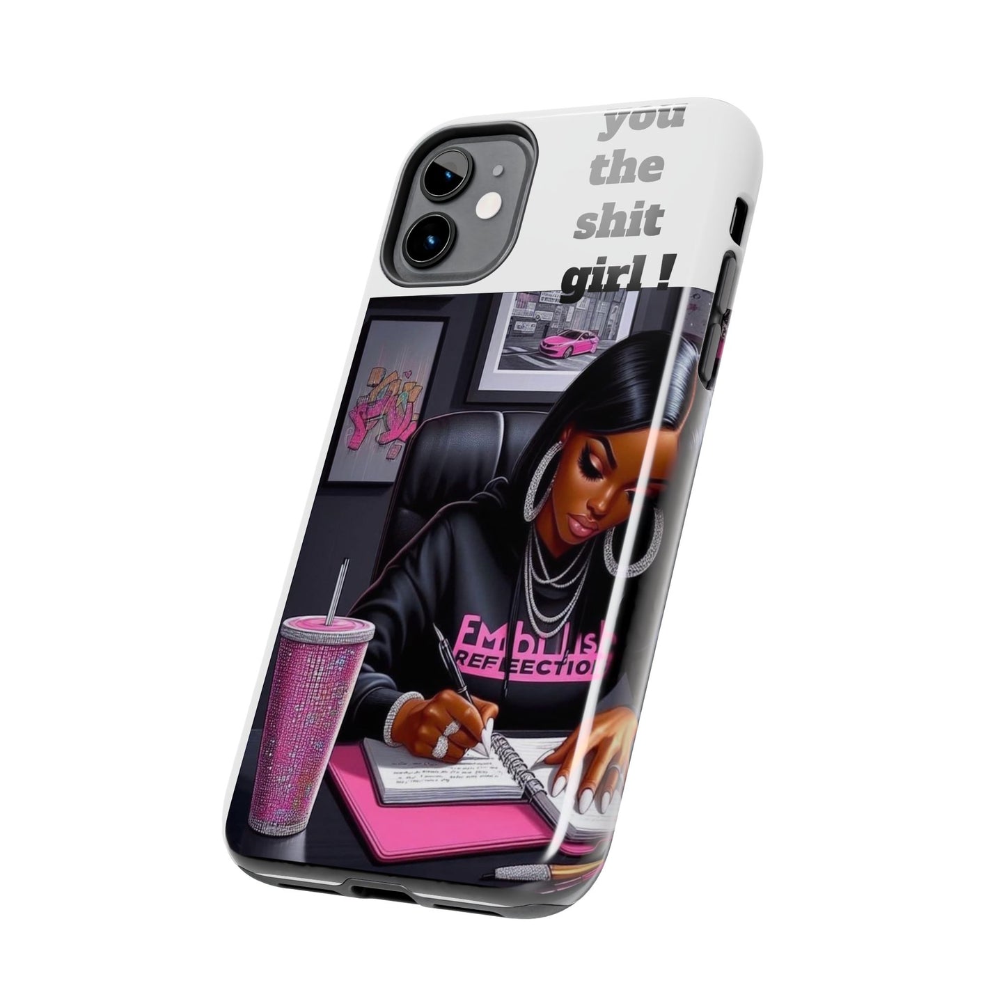 You the sh!t girl phone Cases