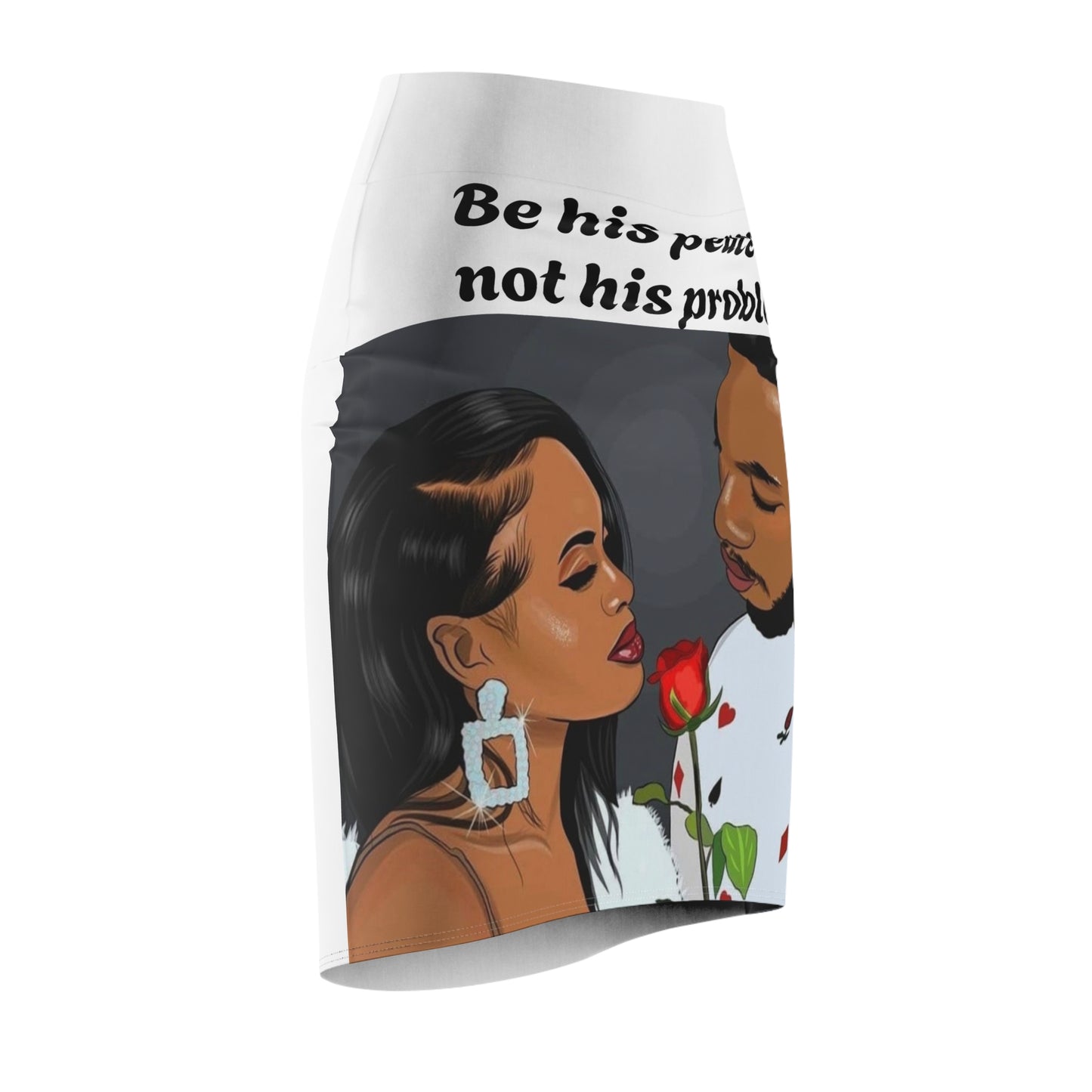 “Be his peace not his problem”  Women's Pencil Skirt (AOP)