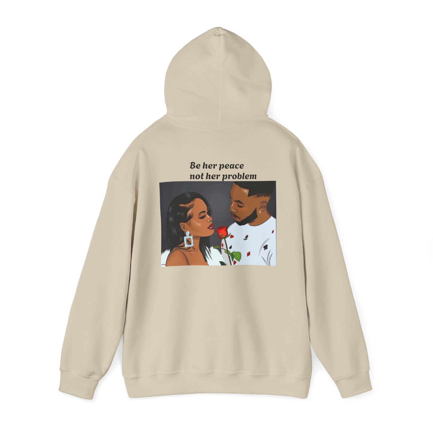 “Be her peace not her problem” Hooded Sweatshirt