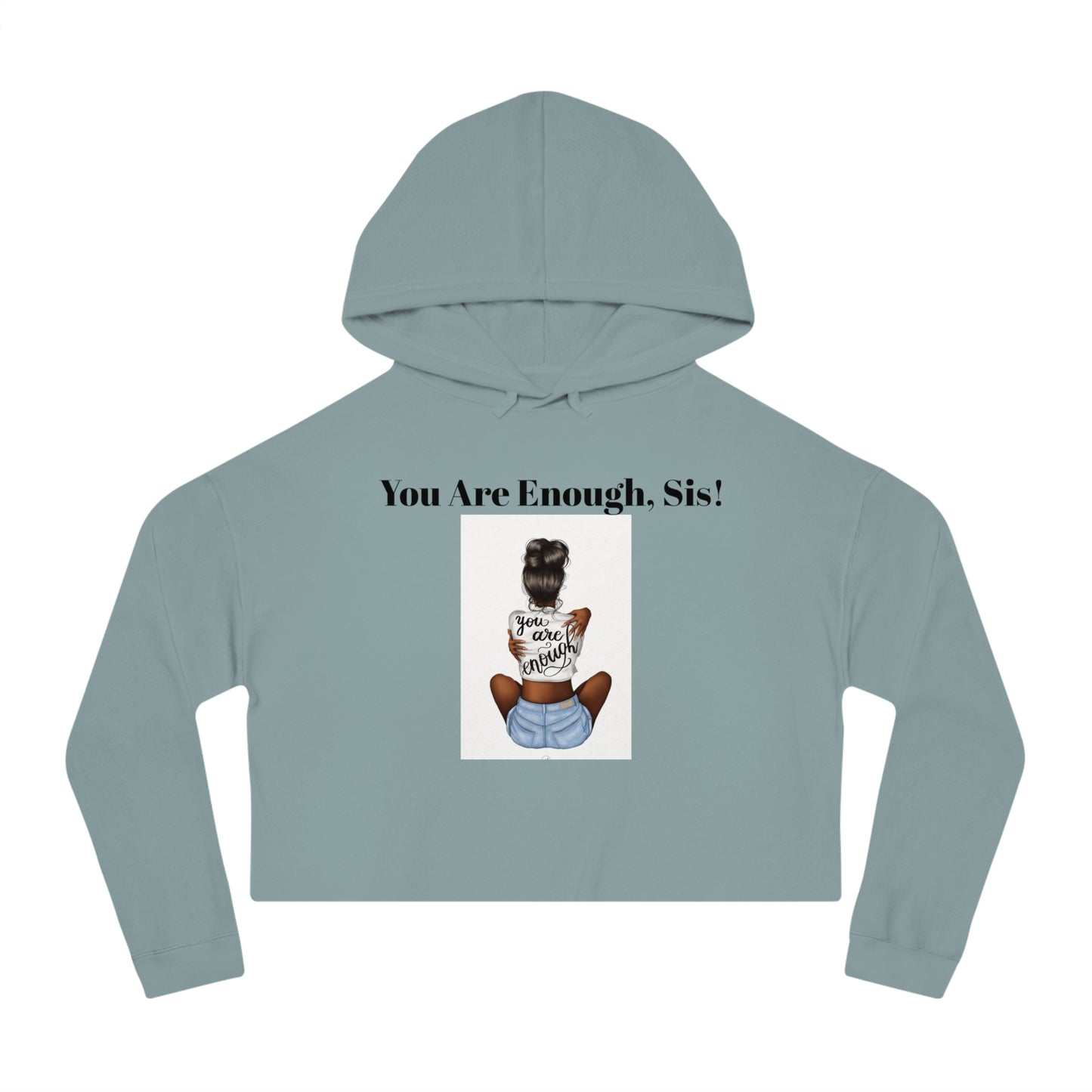 “U R Enough Sis” Women’s Cropped Hooded Sweatshirt