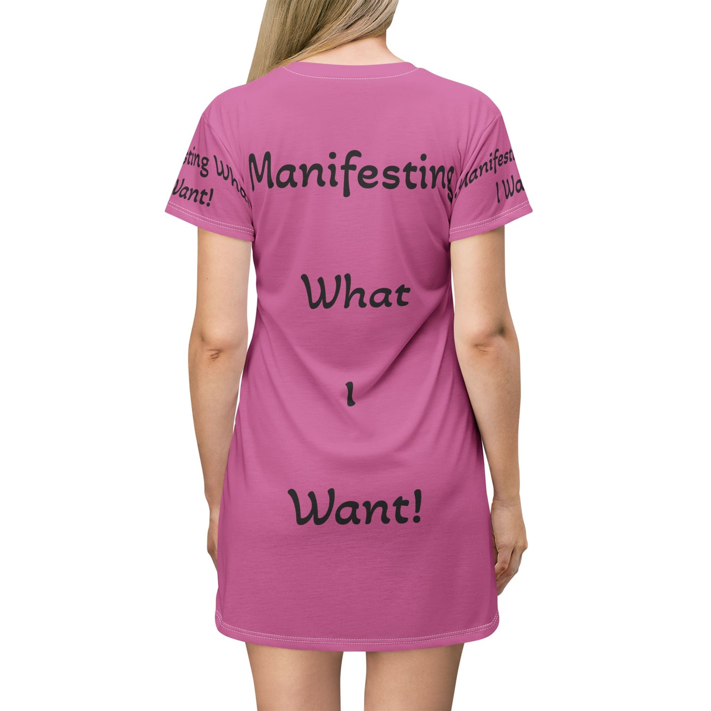 Manifesting What I Want! T-Shirt Dress