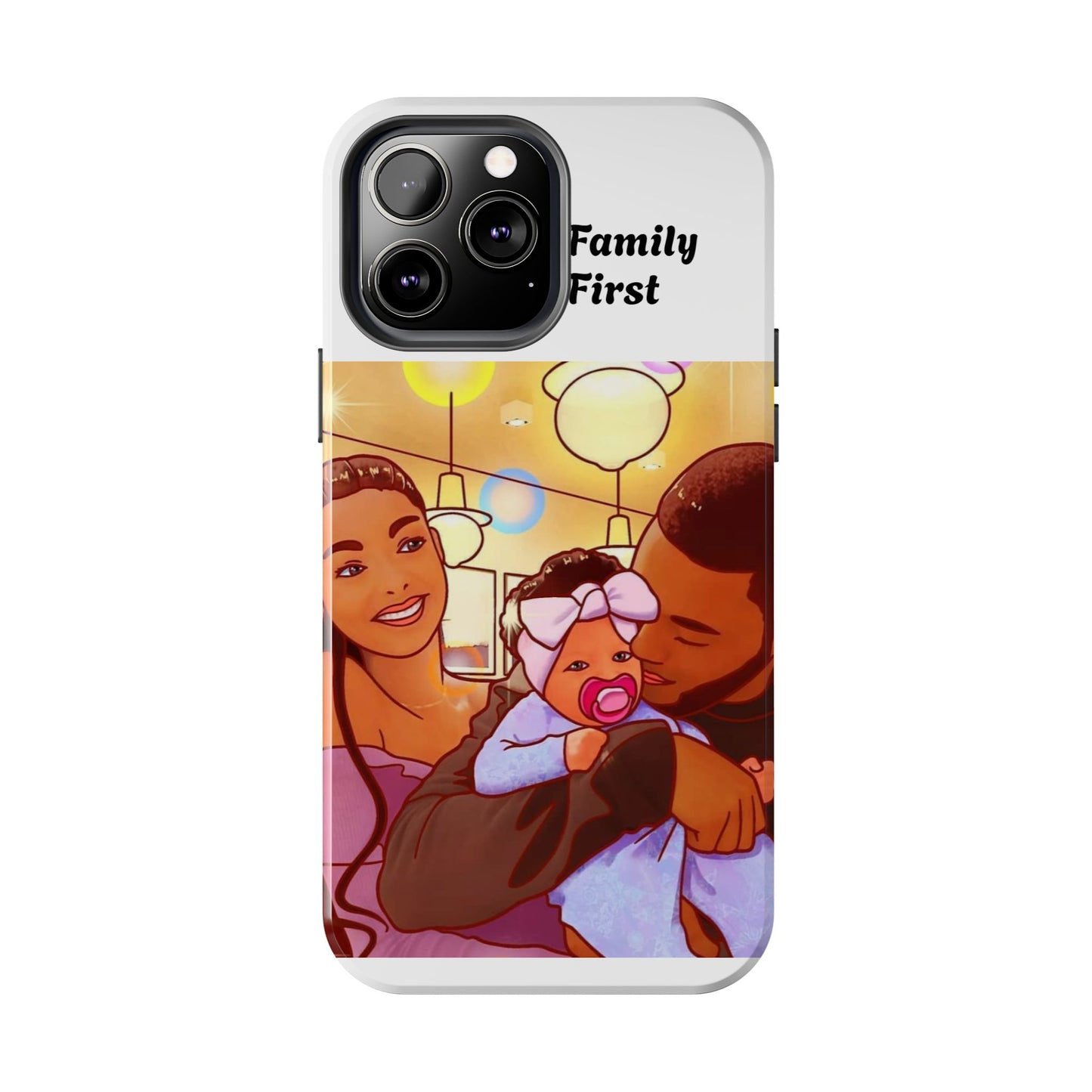 “Family First” Tough Phone Cases