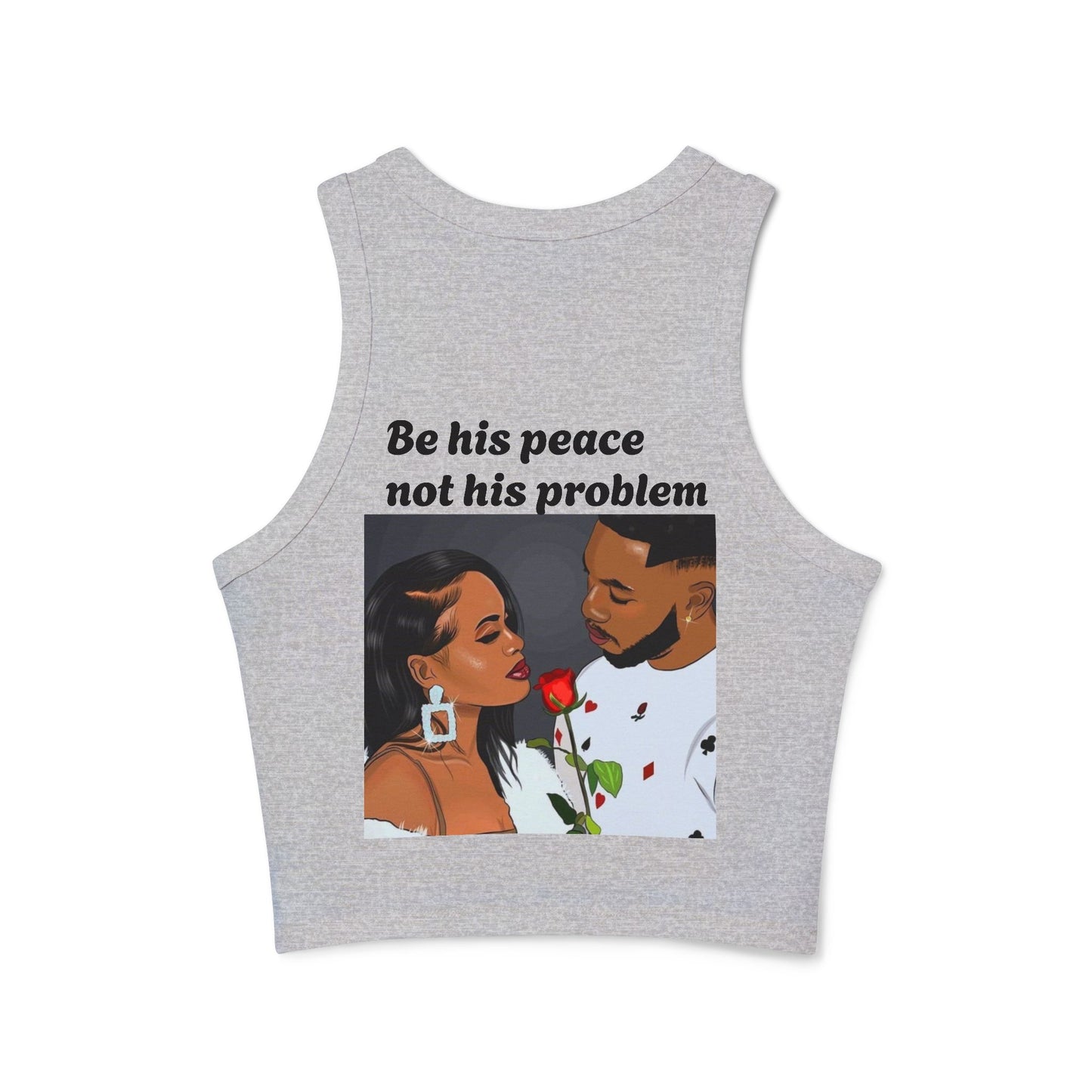 “Be his peace not his problem” Tank Top