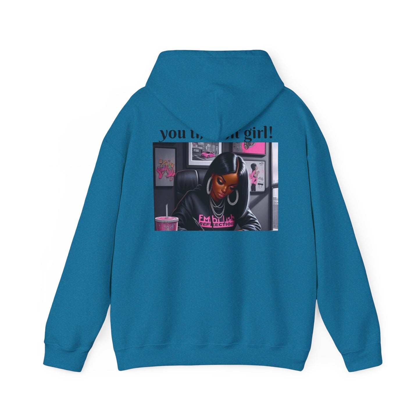 You the shit girl! Hooded Sweatshirt