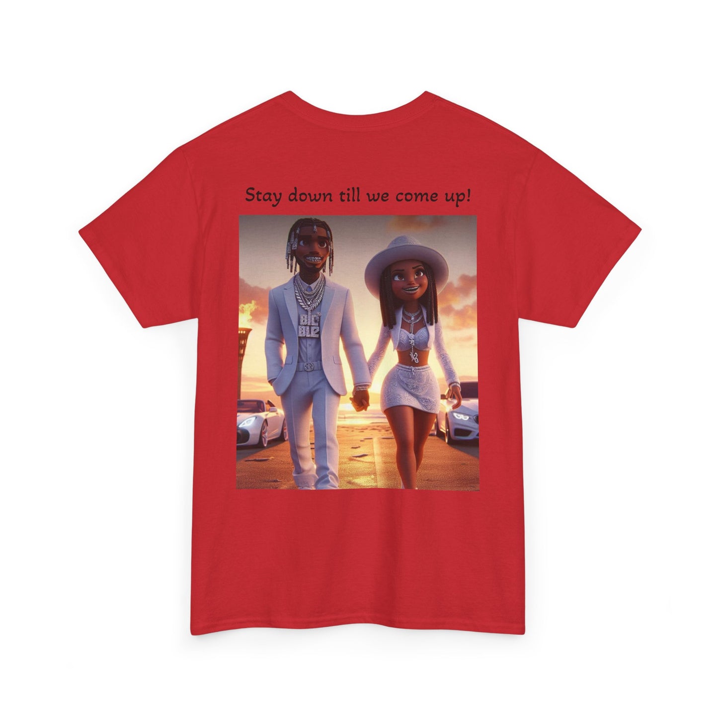 “Stay down till we come up” Tee
