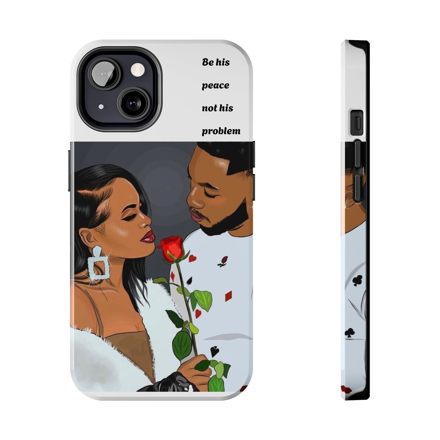 “Be his peace not his problem” Tough Phone Cases