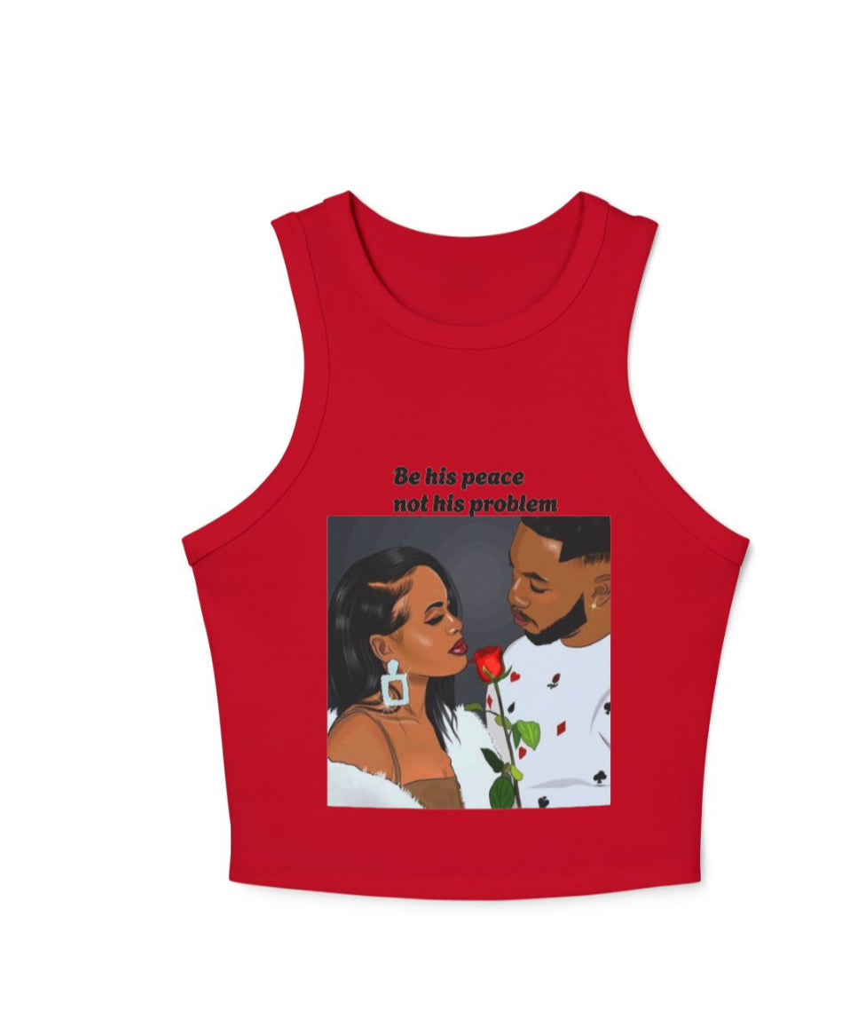 “Be his peace not his problem” Tank Top