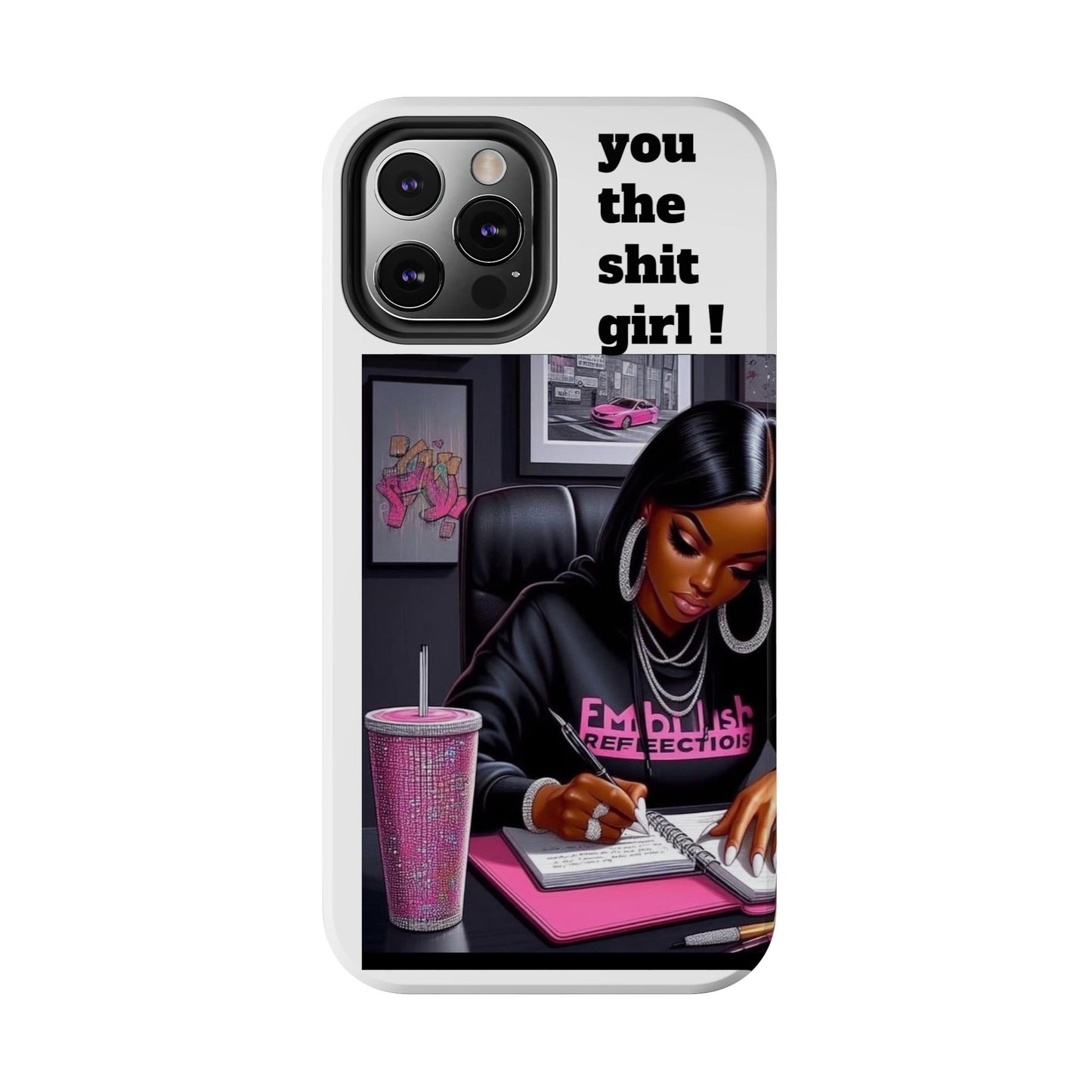 You the sh!t girl phone Cases