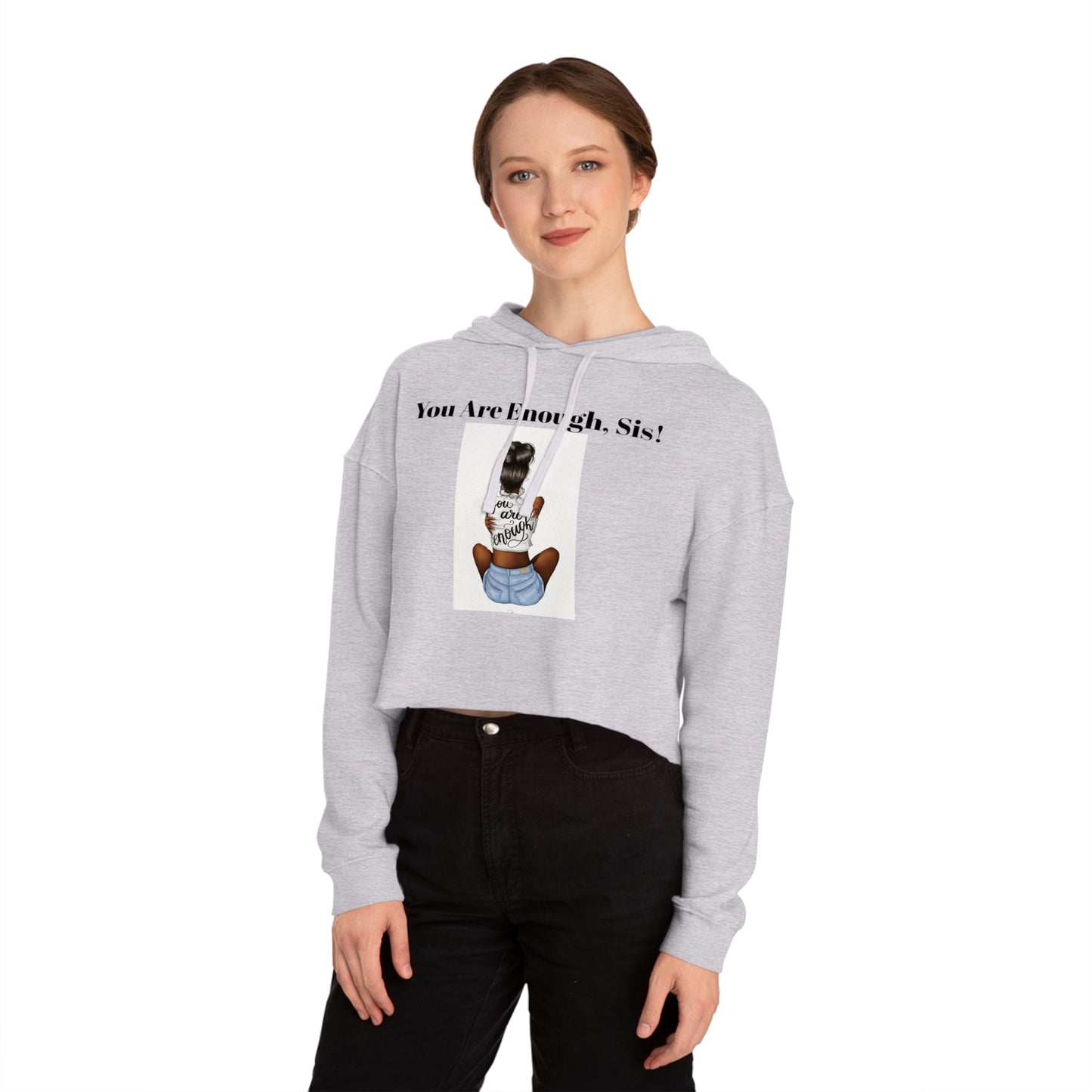 “U R Enough Sis” Women’s Cropped Hooded Sweatshirt