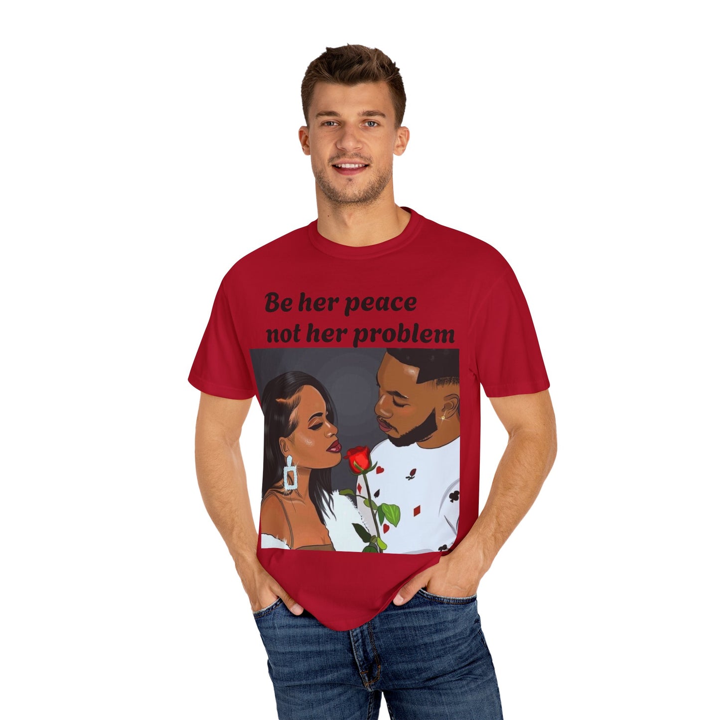 Be her peace nor her problem” Men T-shirt