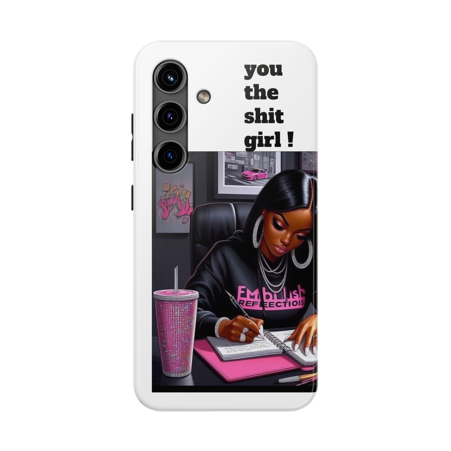 You the sh!t girl phone Cases