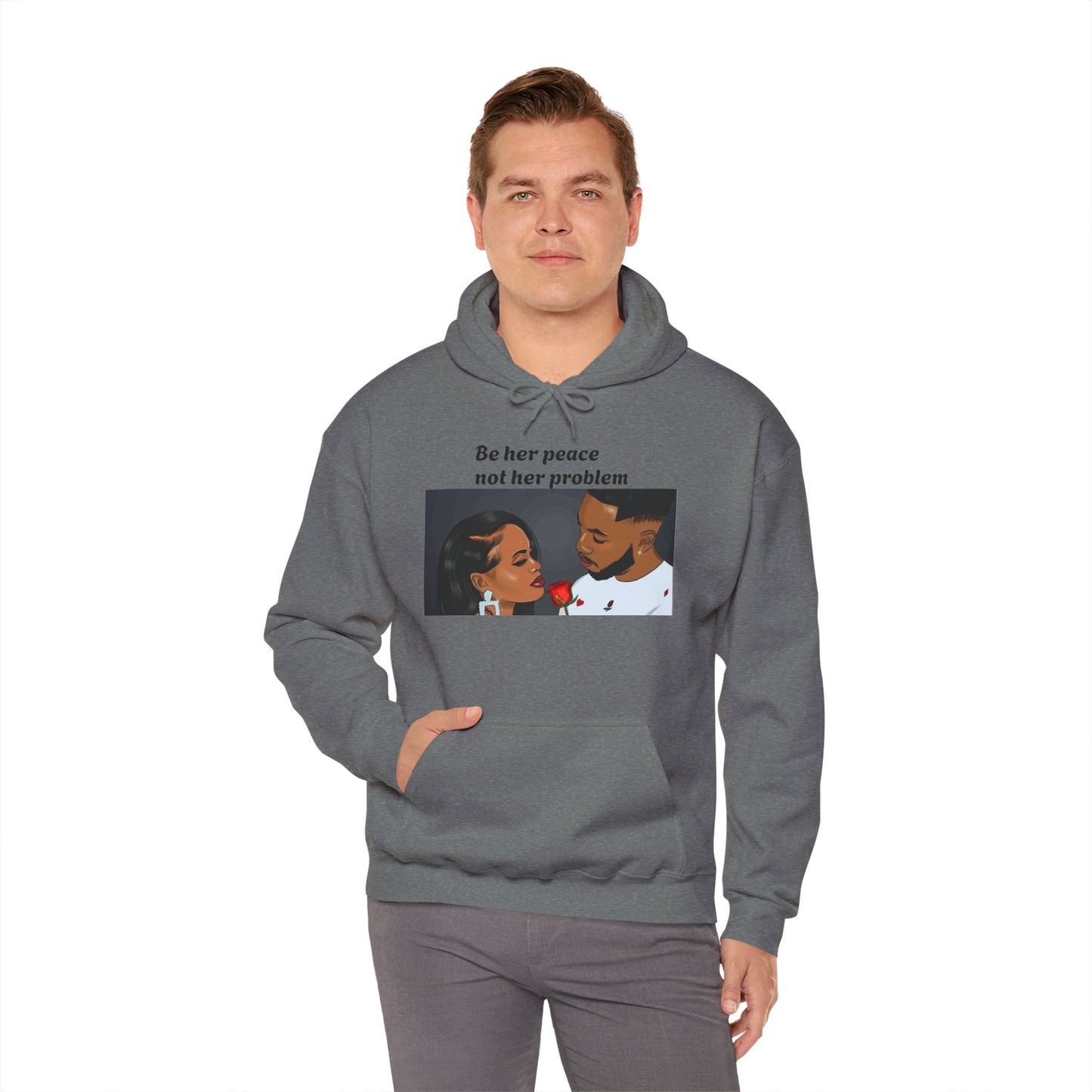 “Be her peace not her problem” Hooded Sweatshirt