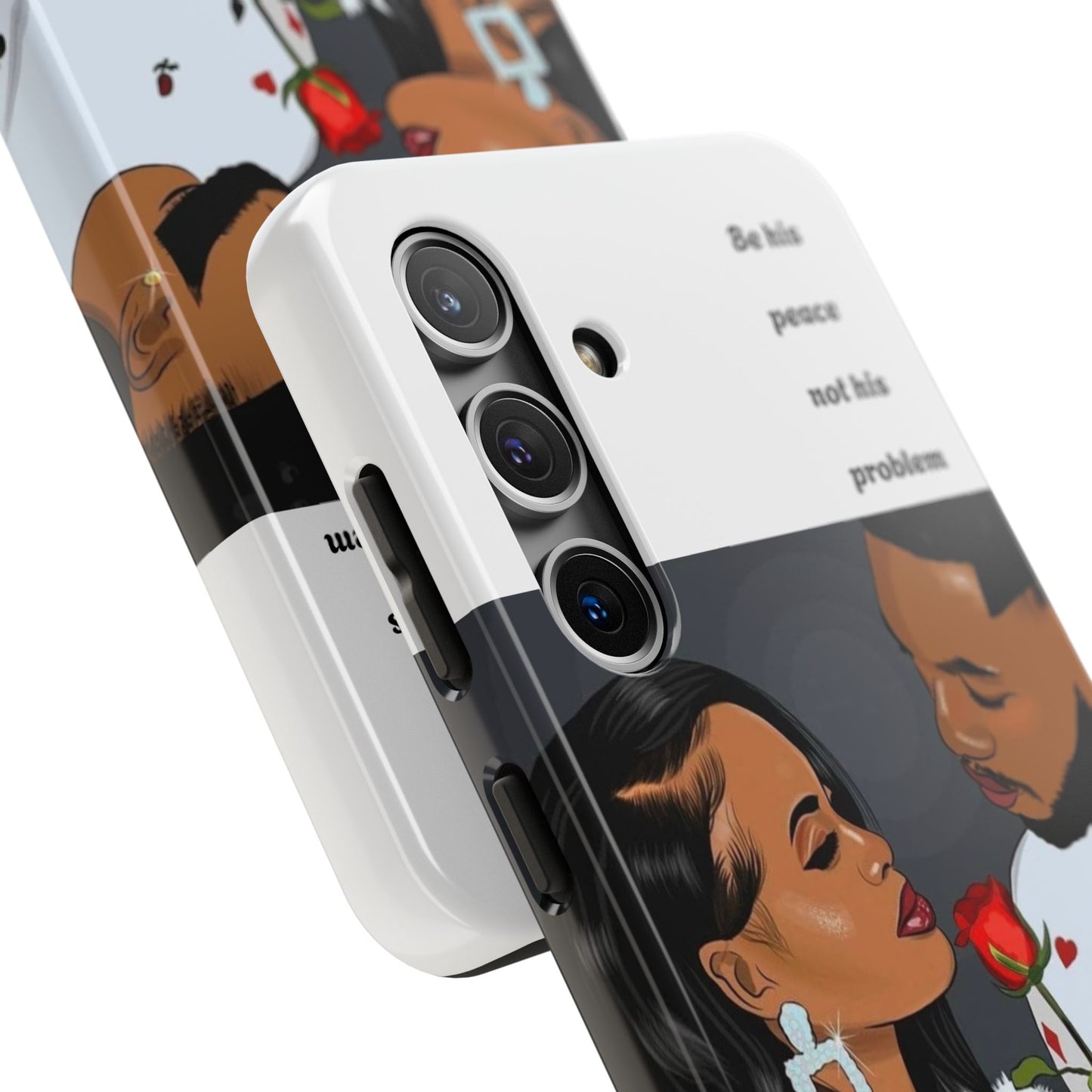“Be his peace not his problem” Tough Phone Cases