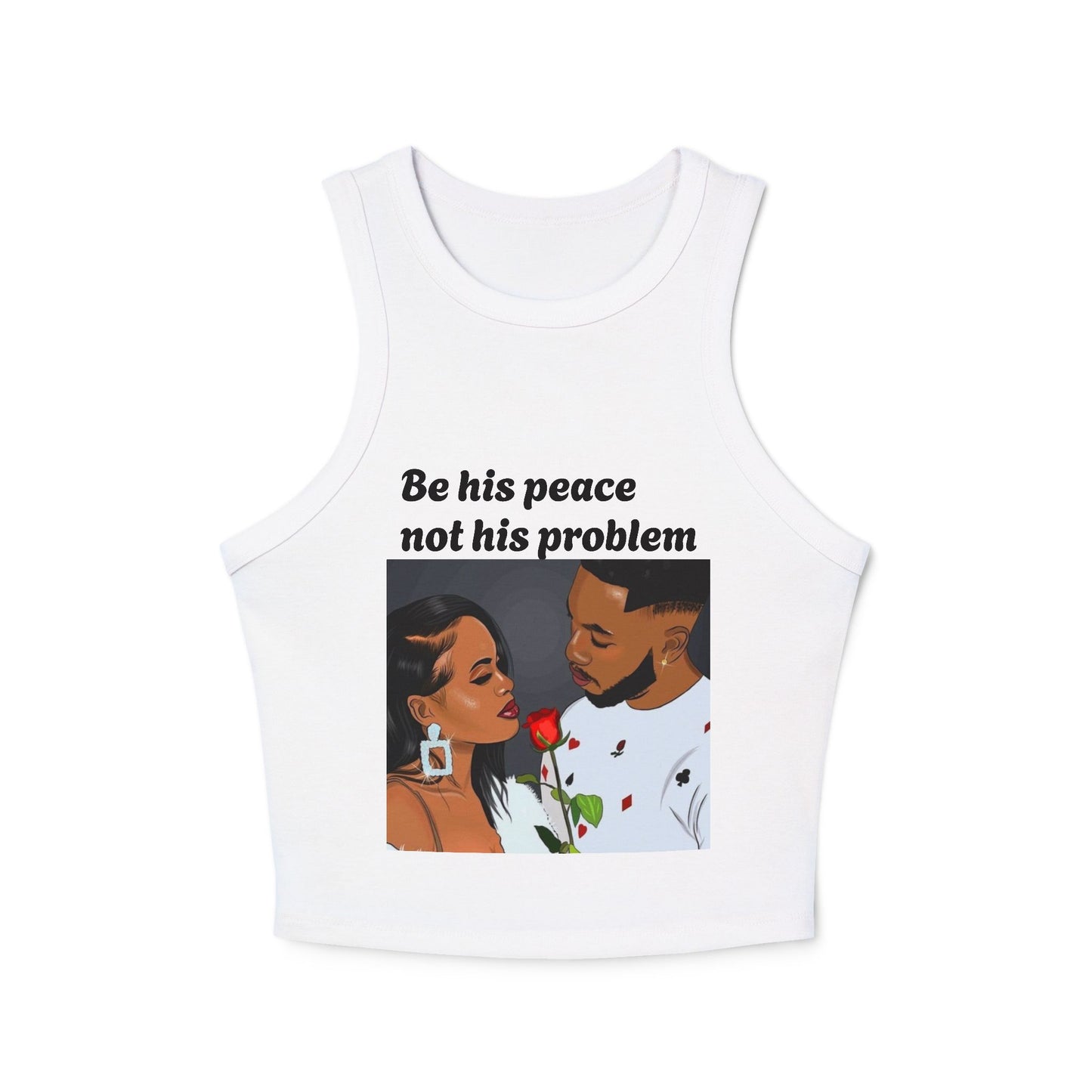 “Be his peace not his problem” Tank Top