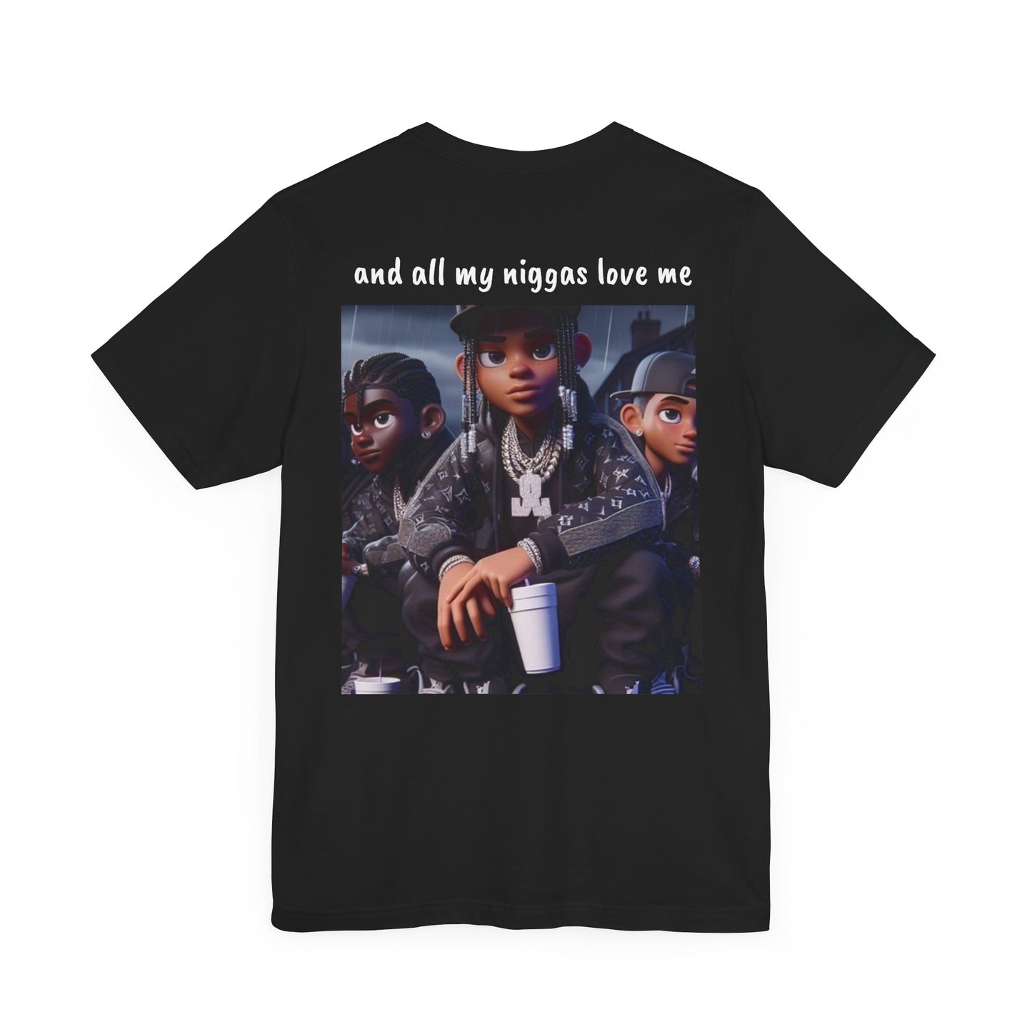 “Yea I love my niggas” Short Sleeve Tee