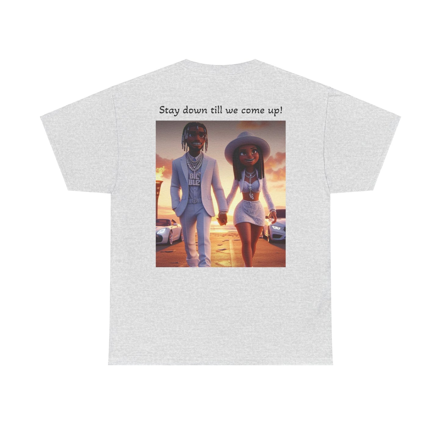 “Stay down till we come up” Tee