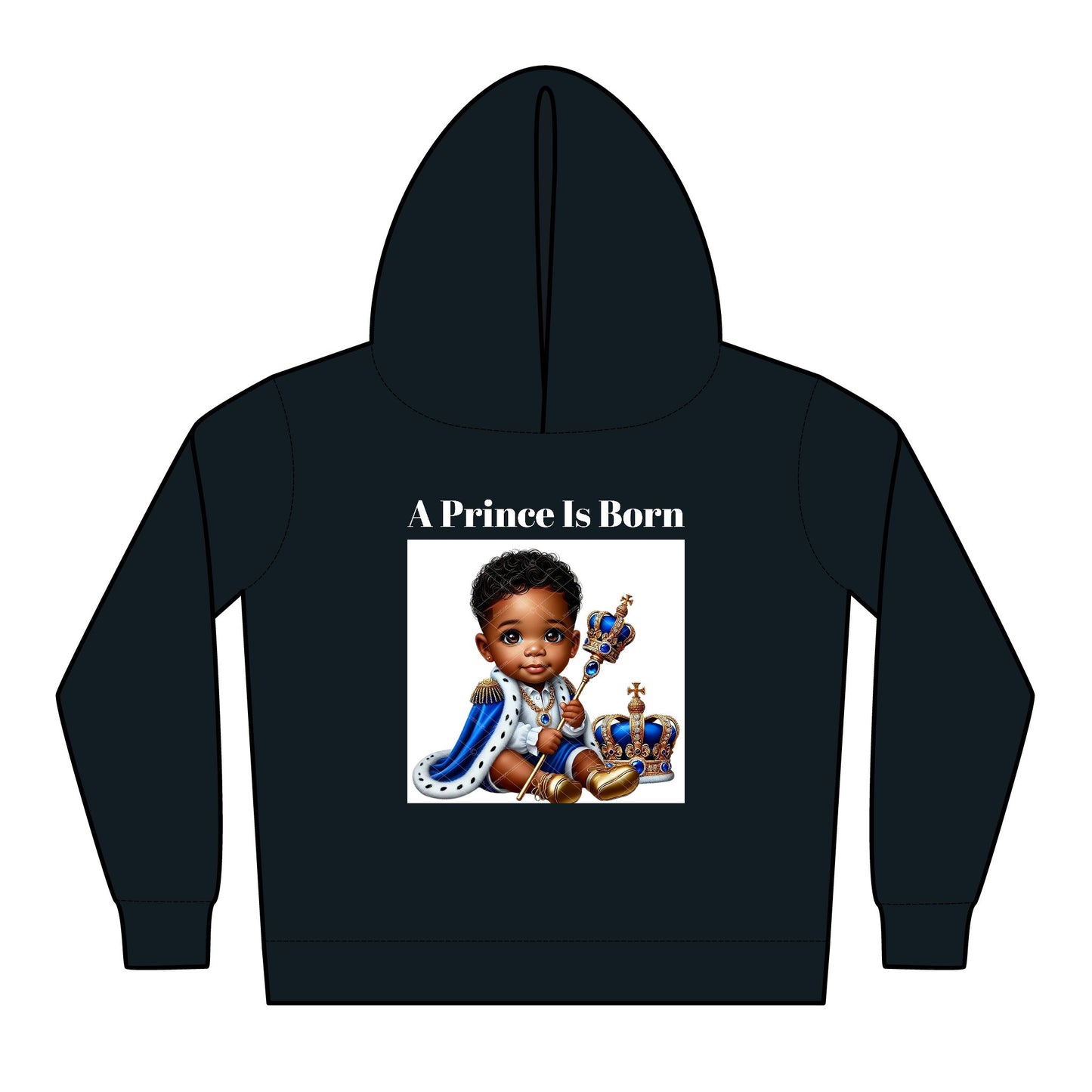 Toddler Pullover Hoodies “A Prince Is Born