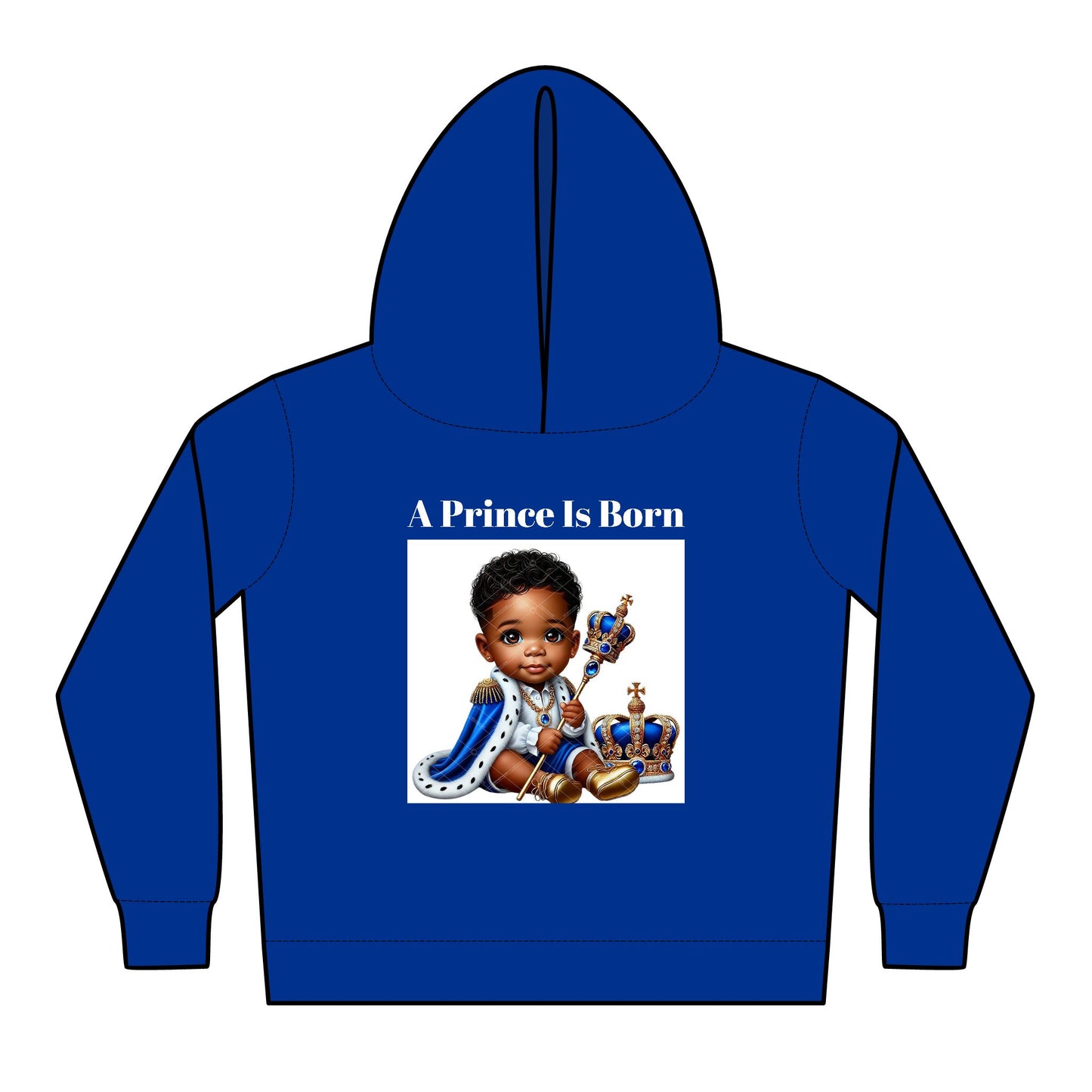 Toddler Pullover Hoodies “A Prince Is Born
