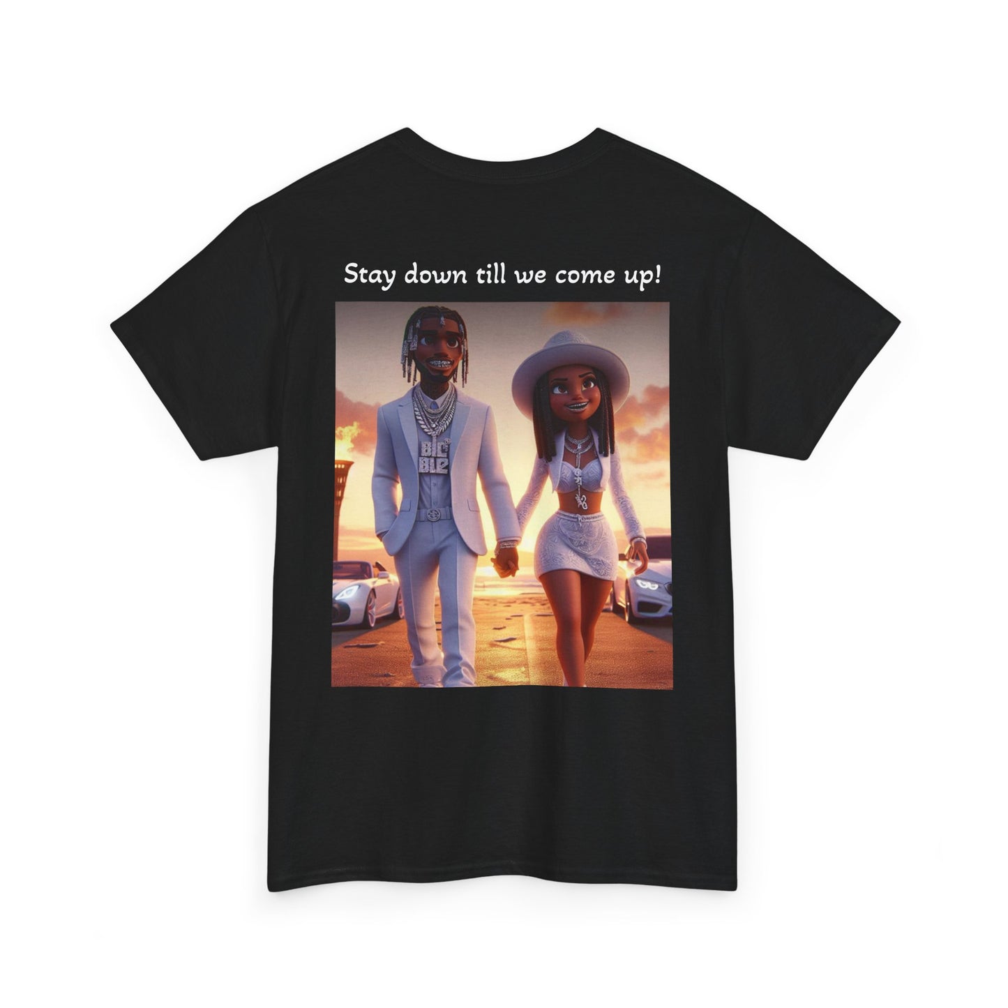 “Stay down till we come up” Tee