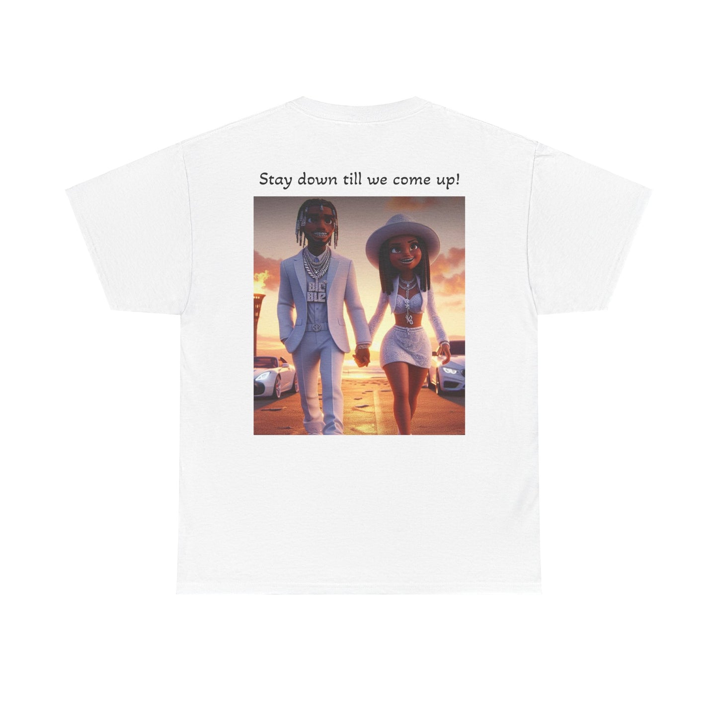 “Stay down till we come up” Tee