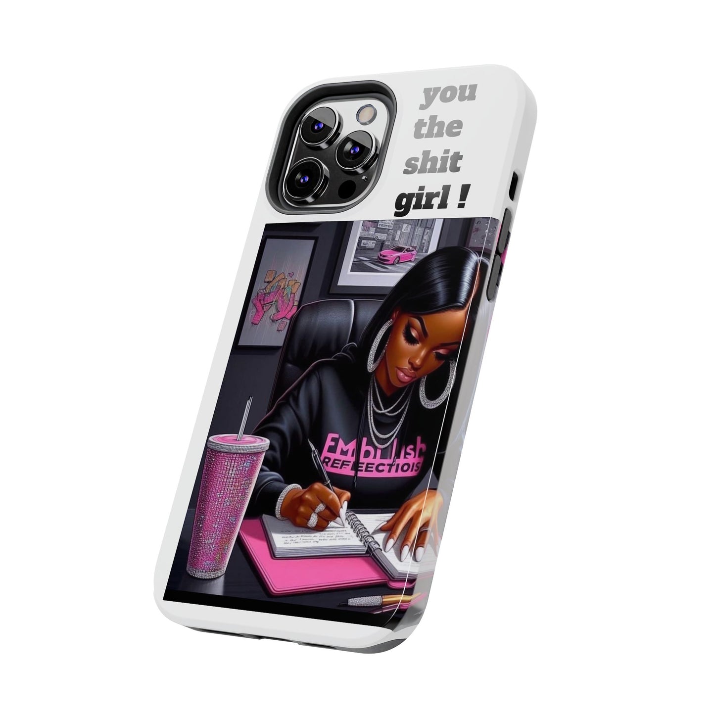 You the sh!t girl phone Cases