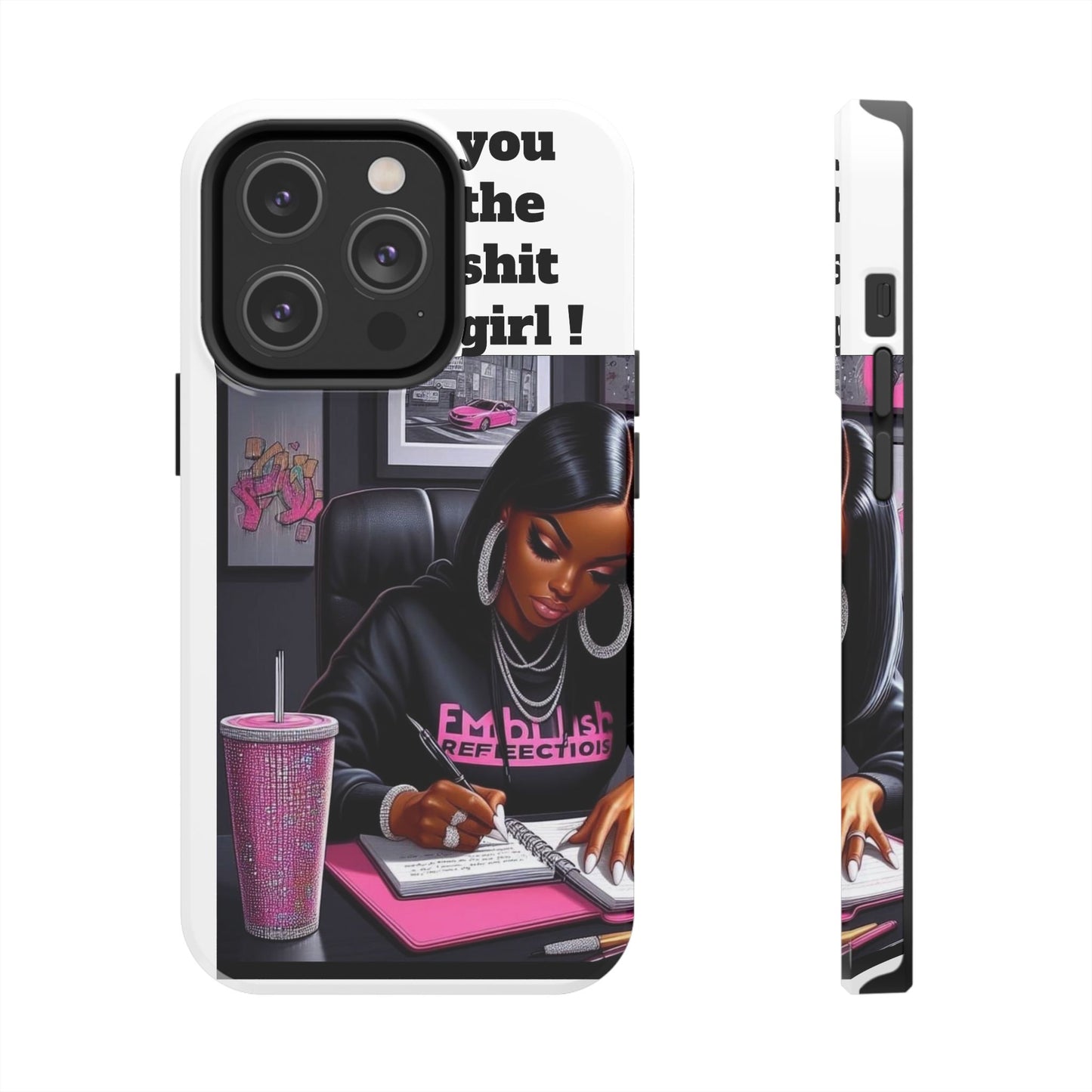 You the sh!t girl phone Cases