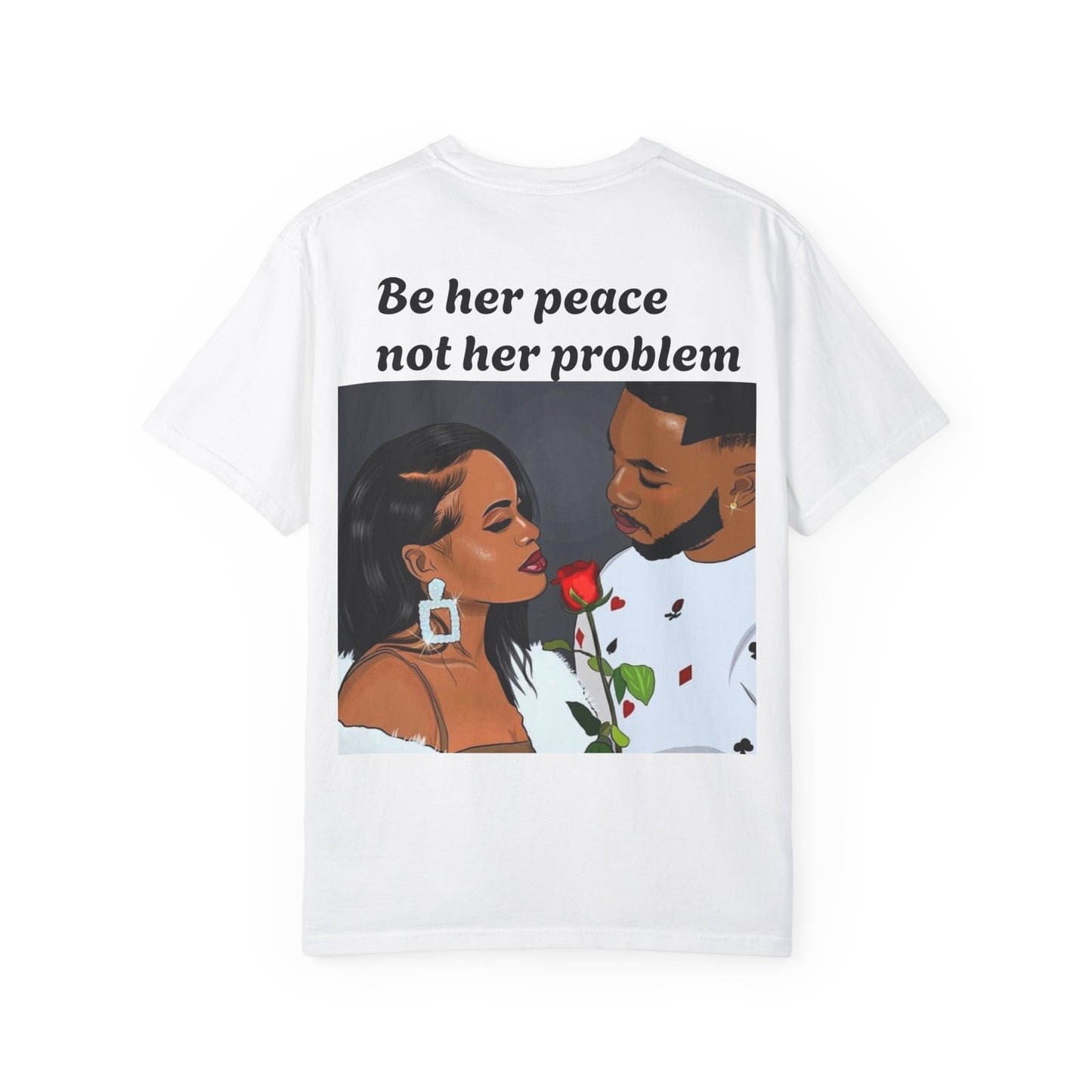 Be her peace nor her problem” Men T-shirt